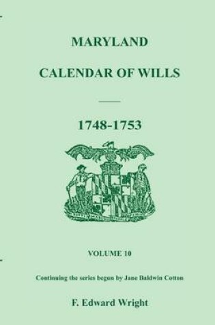 Cover of Maryland Calendar of Wills, Volume 10