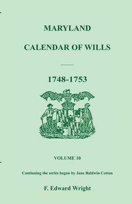 Book cover for Maryland Calendar of Wills, Volume 10