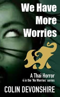 Book cover for We Have More Worries