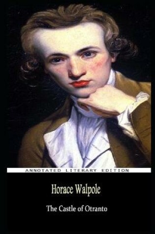 Cover of The Castle of Otranto By Horace Walpole Annotated Novel