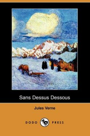 Cover of Sans Dessus Dessous (Dodo Press)