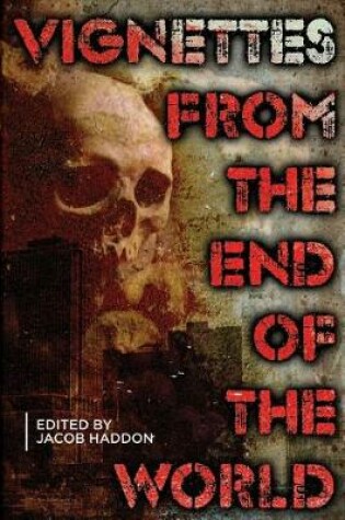 Cover of Vignettes from the End of the World