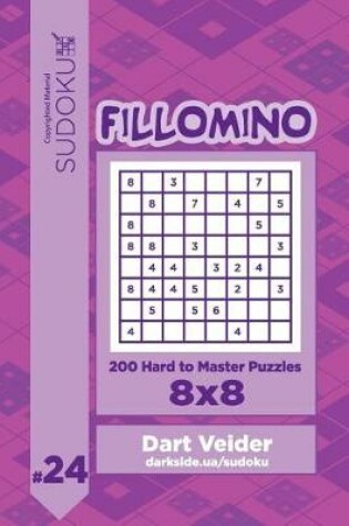 Cover of Sudoku Fillomino - 200 Hard to Master Puzzles 8x8 (Volume 24)