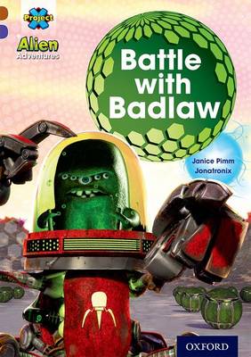 Book cover for Project X Alien Adventures: Brown Book Band, Oxford Level 11: Battle with Badlaw