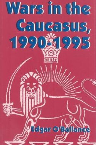 Cover of Wars in the Caucasus, 1990-1995