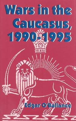 Book cover for Wars in the Caucasus, 1990-1995