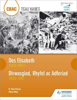 Book cover for CBAC TGAU HANES: Oes Elisabeth 1558-1603 a Dirwasgiad, Rhyfel ac Adferiad 1930-1951 (WJEC GCSE The Elizabethan Age 1558-1603 and Depression, War and Recovery 1930-1951 Welsh-language edition)