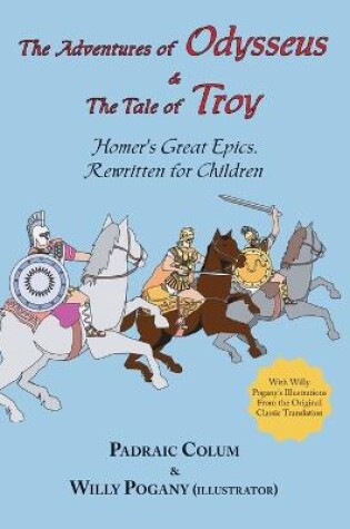 Cover of R Adventures of Odysseus & the Tale of Troy, the; Homer's Great Epics