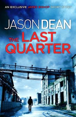 Book cover for The Last Quarter (A James Bishop short story)