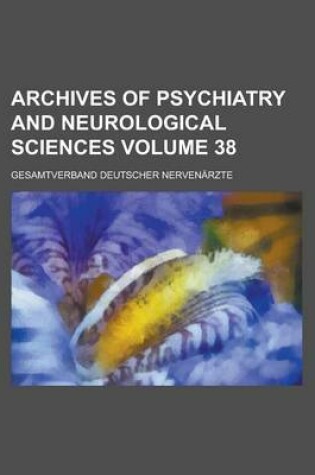 Cover of Archives of Psychiatry and Neurological Sciences Volume 38