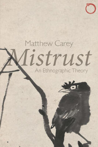 Cover of Mistrust – An Ethnographic Theory