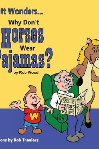 Cover of Why Don't Horses Wear Pajamas?