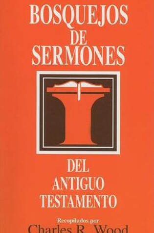 Cover of Bosquejos de Sermones: Antiguo Testamento
