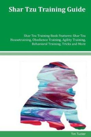 Cover of Shar Tzu Training Guide Shar Tzu Training Book Features