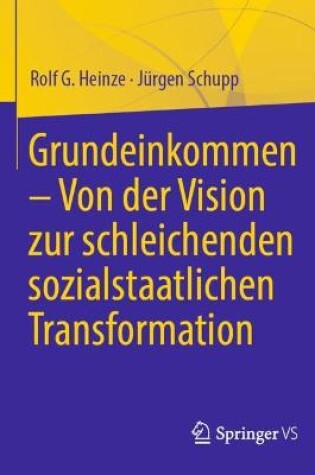 Cover of Grundeinkommen - Von Der Vision Zur Schleichenden Sozialstaatlichen Transformation