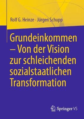 Book cover for Grundeinkommen - Von Der Vision Zur Schleichenden Sozialstaatlichen Transformation