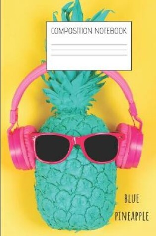 Cover of blue pineapple Composition Notebook