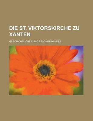 Book cover for Die St. Viktorskirche Zu Xanten; Geschichtliches Und Beschreibendes