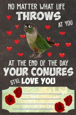 Cover of Your Conures Still Love You Notebook Journal