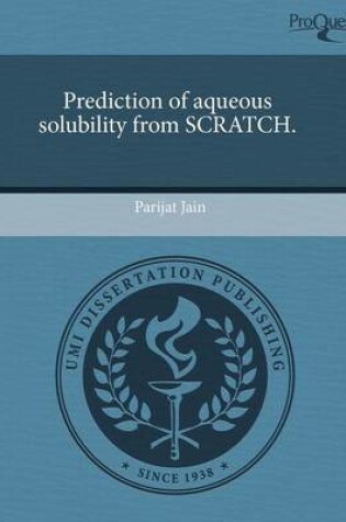 Cover of Prediction of Aqueous Solubility from Scratch