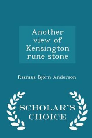 Cover of Another View of Kensington Rune Stone - Scholar's Choice Edition