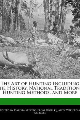 Cover of The Art of Hunting Including the History, National Traditions, Hunting Methods, and More