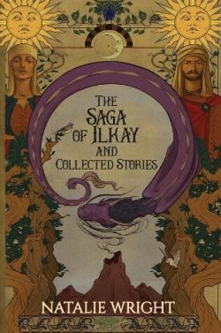 Cover of The Saga of Ilkay and Collected Stories