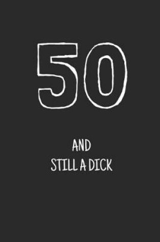 Cover of 50 and still a dick