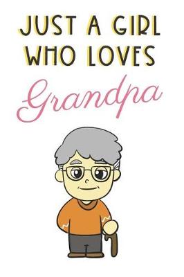 Book cover for Just A Girl Who Loves Grandpa