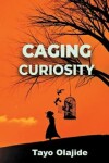 Book cover for Caging Curiosity