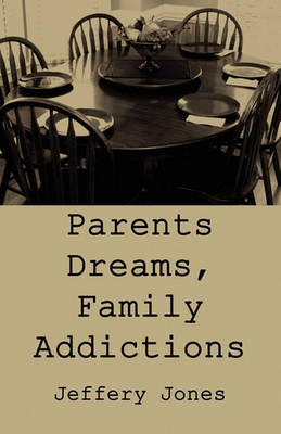 Book cover for Parents Dreams, Family Addictions