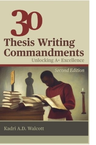 Cover of 30 Thesis Writing Commandments - Second Edition