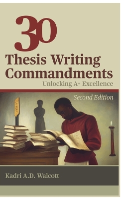 Cover of 30 Thesis Writing Commandments - Second Edition