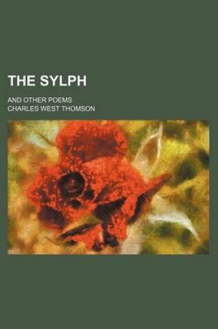 Cover of The Sylph; And Other Poems