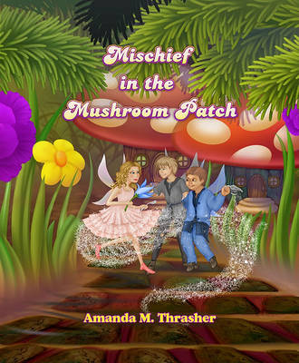 Cover of Mischief in the Mushroom Patch
