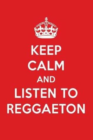 Cover of Keep Calm and Listen to Reggaeton