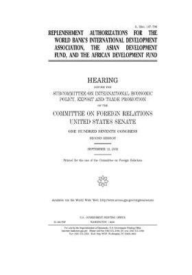 Book cover for Replenishment authorizations for the World Bank's International Development Association, the Asian Development Fund, and the African Development Fund