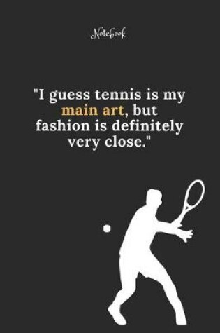 Cover of Tennis Notebook Quote 62 Notebook For Tennis Fans and Lovers