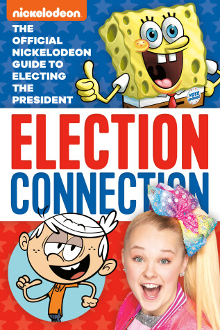 Book cover for Election Connection: The Official Nickelodeon Guide to Electing the President  (Nickelodeon)