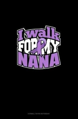 Cover of I Walk For My Nana