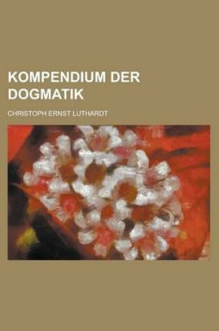 Cover of Kompendium Der Dogmatik