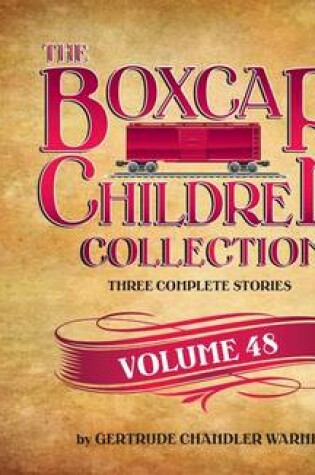 Cover of The Boxcar Children Collection Volume 48