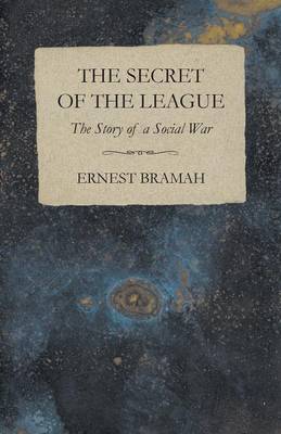 Book cover for The Secret of the League - The Story of a Social War