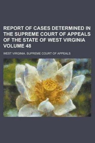 Cover of Report of Cases Determined in the Supreme Court of Appeals of the State of West Virginia Volume 48