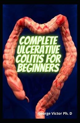 Book cover for Complete Ulcerative Colitis For Beginners