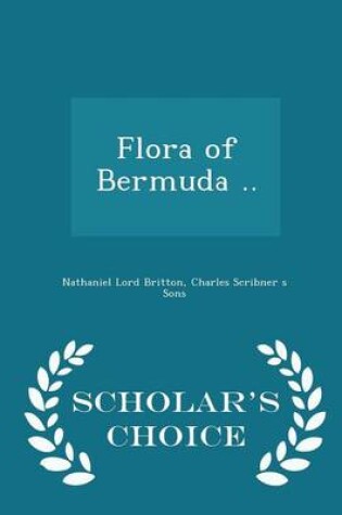 Cover of Flora of Bermuda .. - Scholar's Choice Edition