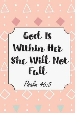 Cover of God Is Within Her She Will Not Fall Psalm 46