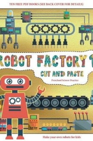 Cover of Preschool Scissor Practice (Cut and Paste - Robot Factory Volume 1)