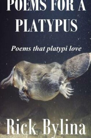 Cover of Poems For A Platypus
