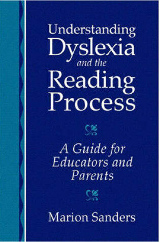 Cover of Understanding Dyslexia and the Reading Process